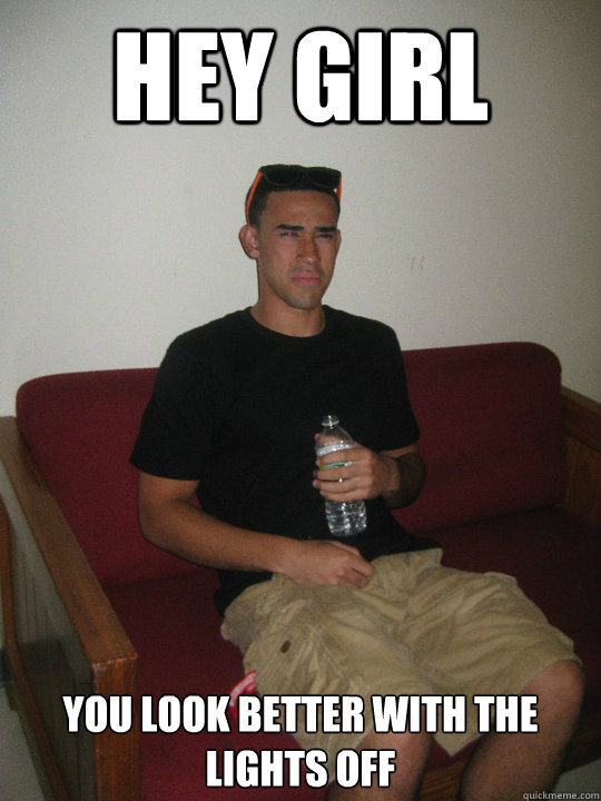 Hey Girl You look better with the lights off - Hey Girl You look better with the lights off  Radical Ryan