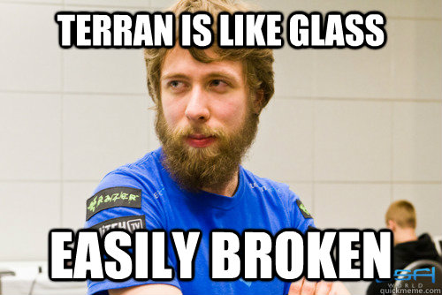Terran is like glass easily broken  