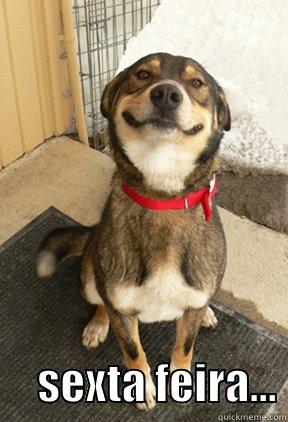          SEXTA FEIRA... Good Dog Greg
