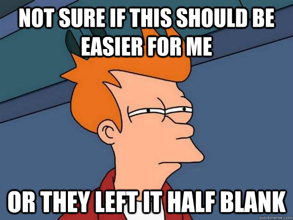 Not sure if this should be easier for me or they left it half blank  Futurama Fry