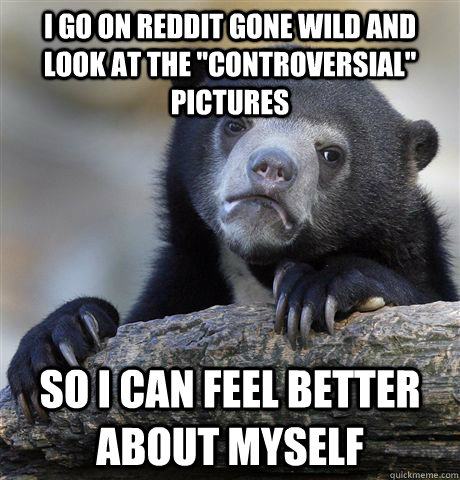 I go on reddit gone wild and look at the 