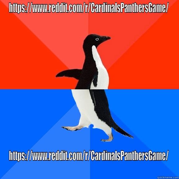 HTTPS://WWW.REDDIT.COM/R/CARDINALSPANTHERSGAME/ HTTPS://WWW.REDDIT.COM/R/CARDINALSPANTHERSGAME/ Socially Awesome Awkward Penguin