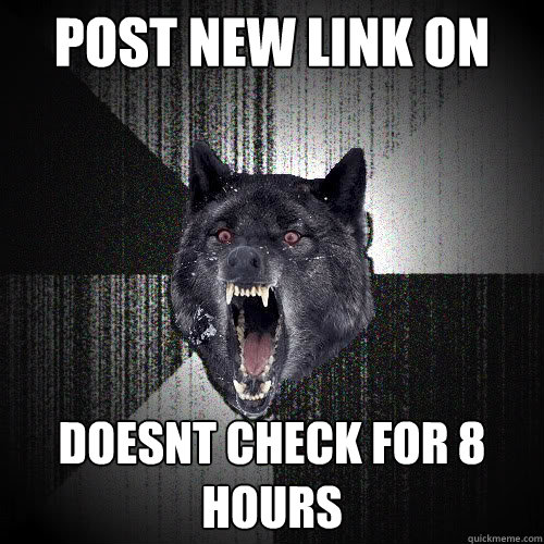post new link on reddit doesnt check for 8 hours  insanitywolf