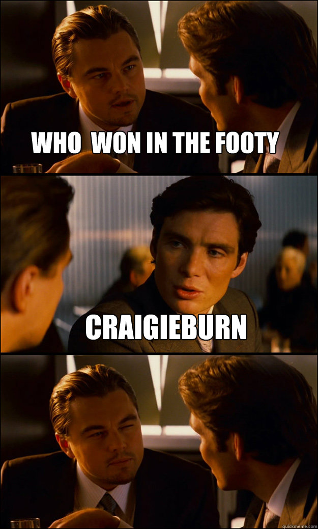 who  won in the footy craigieburn  Inception