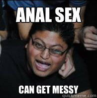 Anal Sex Can get messy - Anal Sex Can get messy  Misc