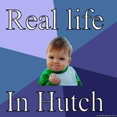 REAL LIFE IN HUTCH Success Kid