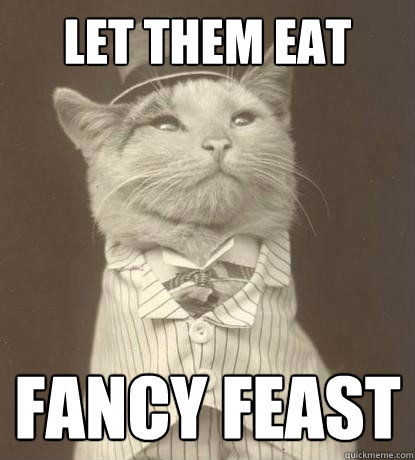 Let them eat Fancy feast  Aristocat