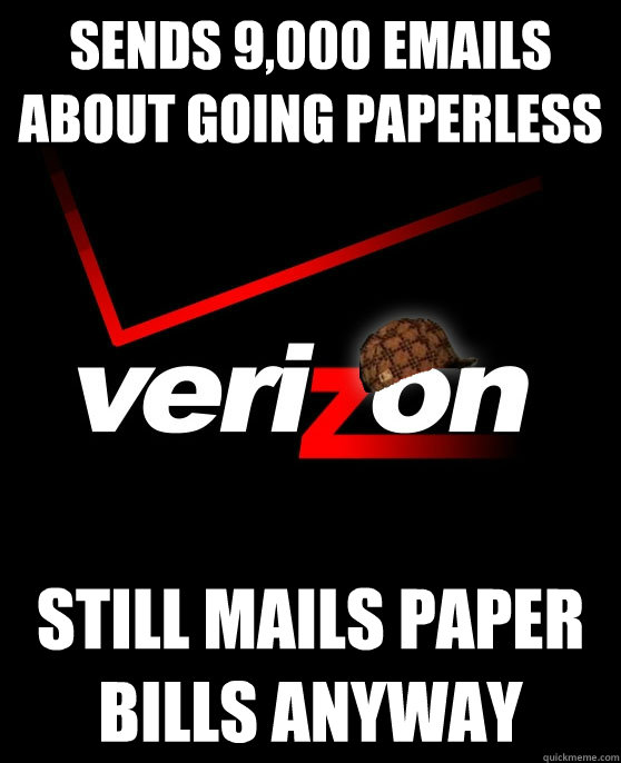 Sends 9,000 emails about going paperless still mails paper bills anyway  Scumbag Verizon