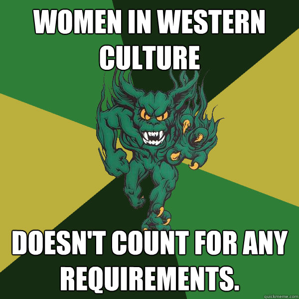 Women in western culture doesn't count for any requirements.  Green Terror