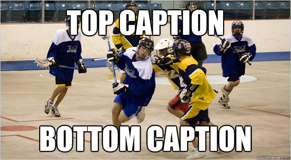 Top caption Bottom caption  Lacrosse is cool