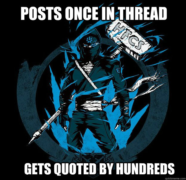 Posts once in thread Gets quoted by hundreds - Posts once in thread Gets quoted by hundreds  Bungie.net Ninja HFCS
