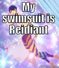 MY SWIMSUIT IS REIDIANT  Misc
