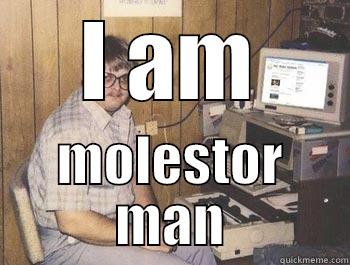 I AM MOLESTOR MAN Almost Politically Correct Redneck