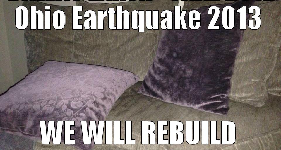 OHIO EARTHQUAKE 2013 WE WILL REBUILD Misc