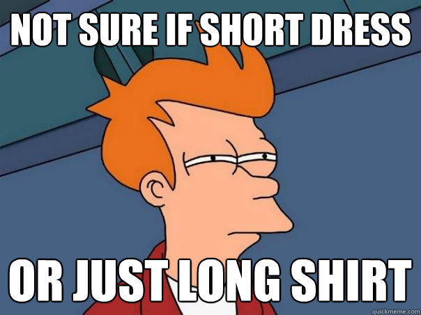 not sure if short dress or just long shirt - not sure if short dress or just long shirt  Futurama Fry