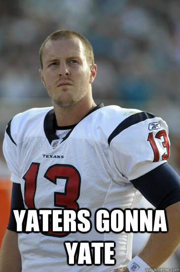  Yaters gonna yate  