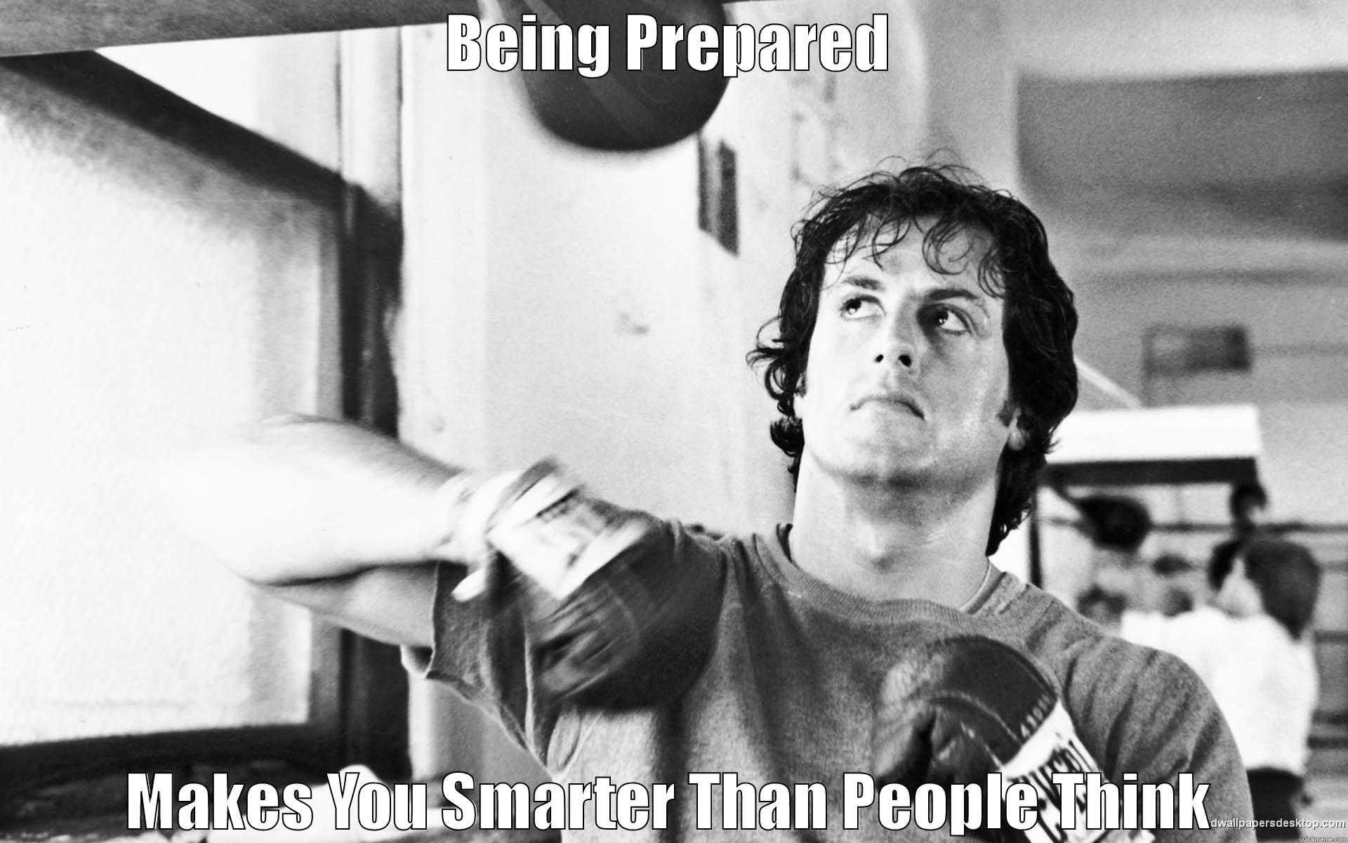 BEING PREPARED MAKES YOU SMARTER THAN PEOPLE THINK Misc