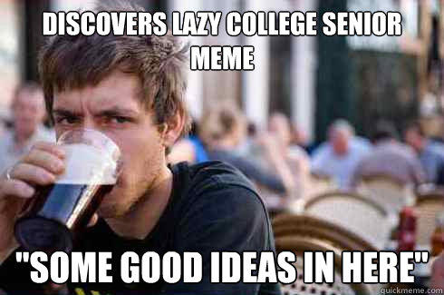 discovers lazy college senior meme 