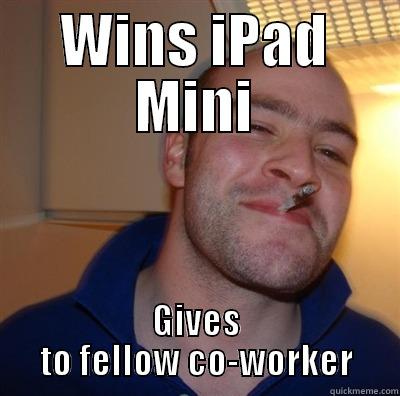 WINS IPAD MINI GIVES TO FELLOW CO-WORKER GGG plays SC