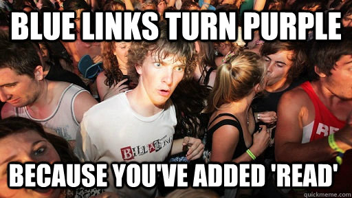 blue links turn purple because you've added 'read'  Sudden Clarity Clarence