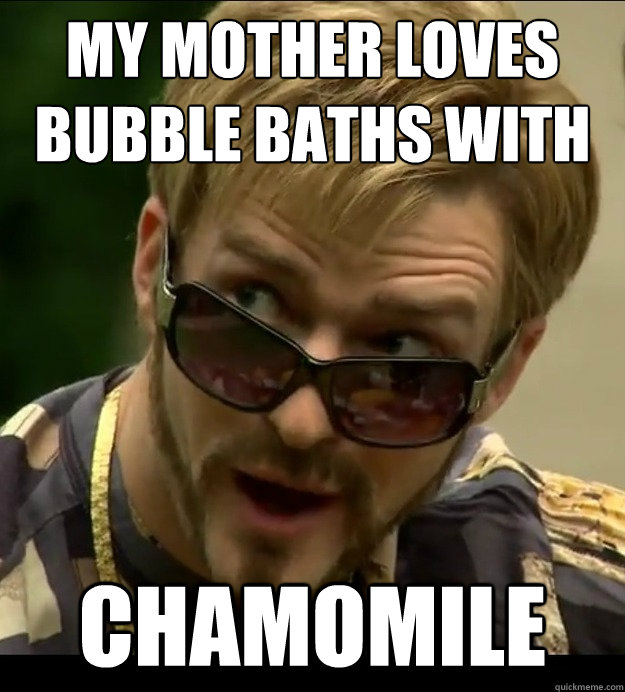 My mother loves bubble baths with Chamomile - My mother loves bubble baths with Chamomile  Thoughtful Motherlover