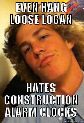 EVEN HANG LOOSE LOGAN HATES CONSTRUCTION ALARM CLOCKS Misc