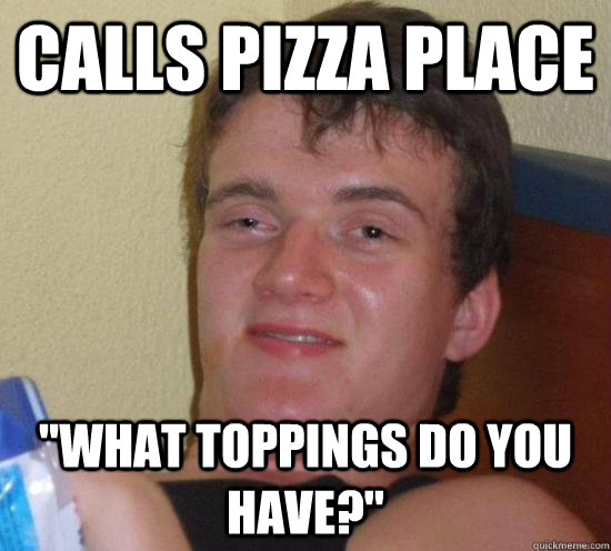Calls pizza place 