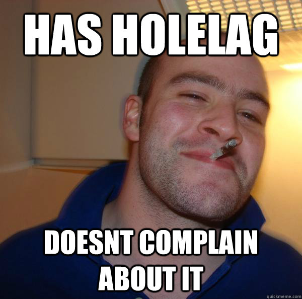 has holelag Doesnt complain about it - has holelag Doesnt complain about it  Misc