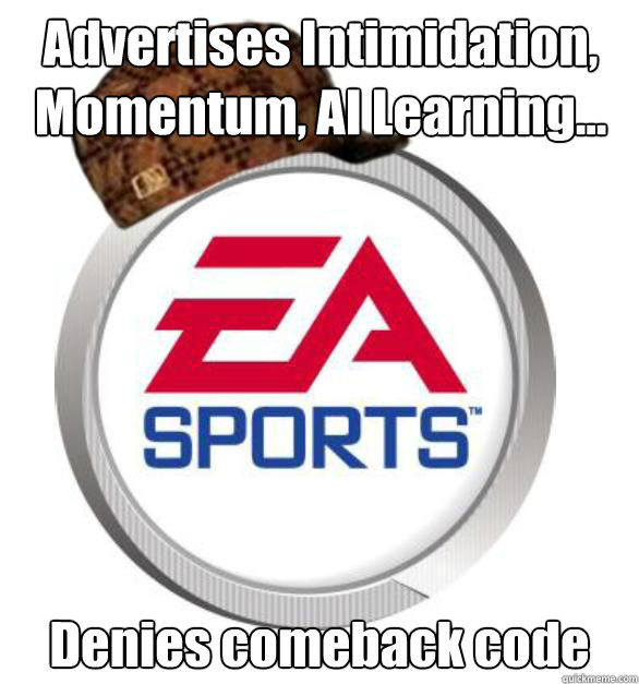 Advertises Intimidation, Momentum, AI Learning... Denies comeback code  Scumbag EA Sports
