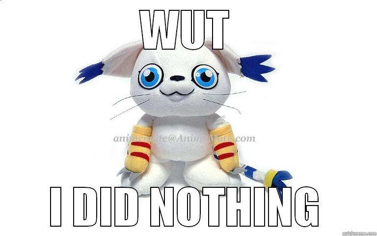 WUT I DID NOTHING Misc