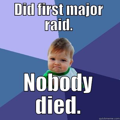 DID FIRST MAJOR RAID. NOBODY DIED. Success Kid