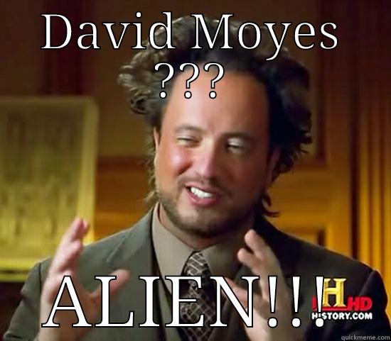 DAVID MOYES ??? ALIEN!!! Ancient Aliens