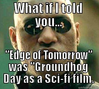 Morpheus on Edge of Tomorrow - WHAT IF I TOLD YOU... 