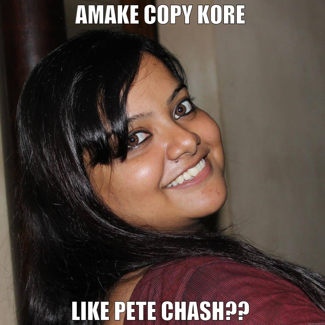 AMAKE COPY KORE LIKE PETE CHASH?? Misc