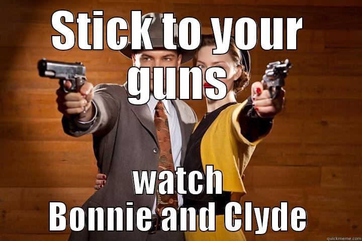 Bonnie and Clyde - STICK TO YOUR GUNS WATCH BONNIE AND CLYDE Misc