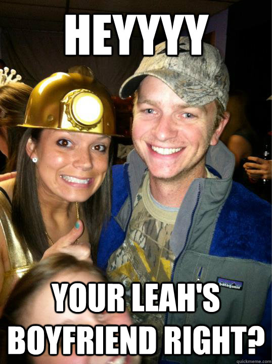 heyyyy your leah's boyfriend right?  timbo