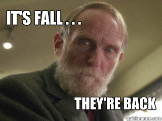 it's fall . . . they're back  Misunderstood Old Man Marley