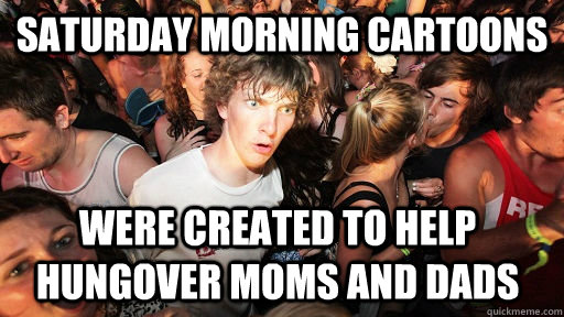 Saturday Morning Cartoons were created to help hungover moms and dads  Sudden Clarity Clarence