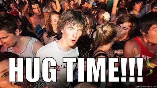  HUG TIME!!! Sudden Clarity Clarence