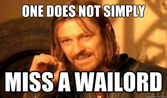 One Does Not Simply miss a wailord  Boromir