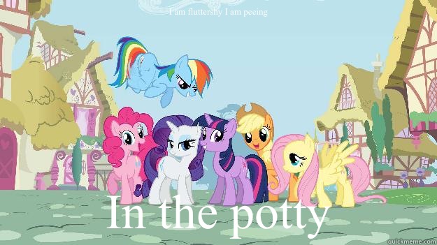 I am fluttershy I am peeing In the potty  