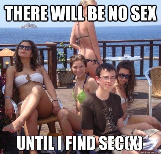 There will be no sex until i FIND sec(x)  Priority Peter