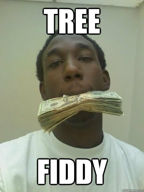 TREE FIDDY - TREE FIDDY  Cash money nigga