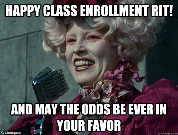 Happy Class Enrollment rit! And may the odds be ever in your favor  Hunger Games Odds