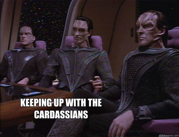 keeping up with the cardassians - keeping up with the cardassians  cardassians
