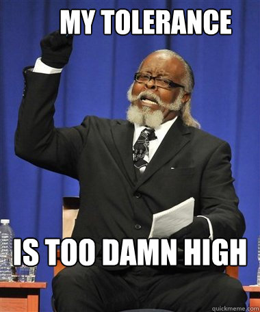 My Tolerance  Is too damn high  Rent Is Too Damn High Guy