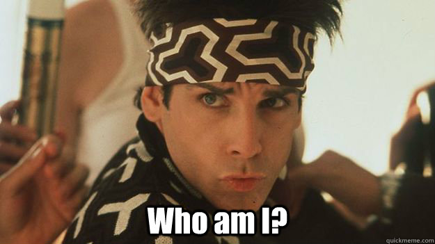  Who am I?  Zoolander