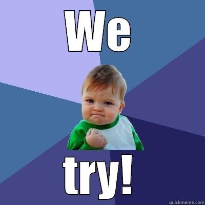 WE TRY! Success Kid