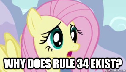 WHY does rule 34 exist? - WHY does rule 34 exist?  Fluttershy Why