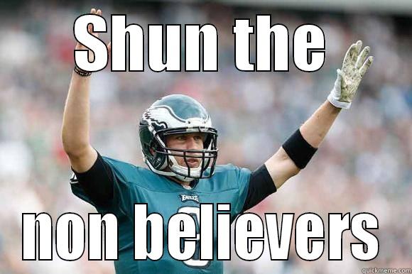SHUN THE NON BELIEVERS Misc